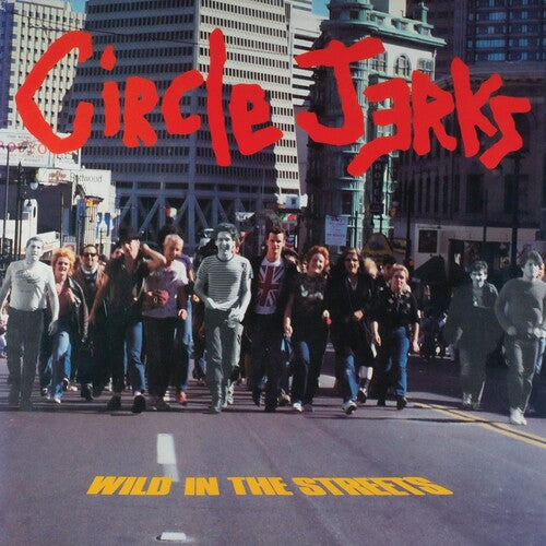 The Circle Jerks: Wild In The Streets (40th Anniversary Edition ) { Vinyl }