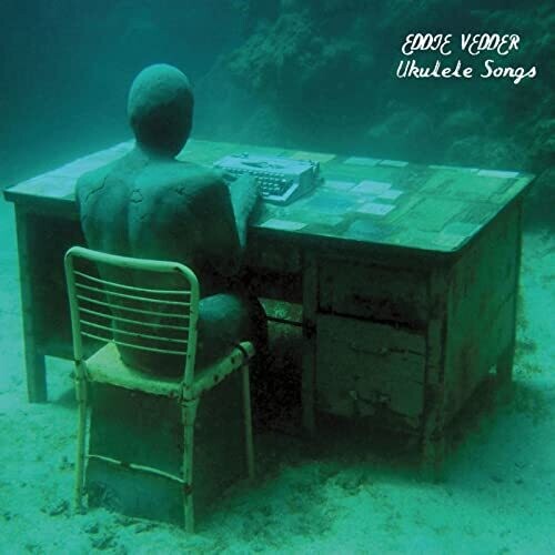Eddie Vedder: Ukulele Songs { Vinyl }