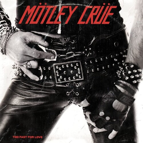 Motley Crue: Too Fast For Love { Vinyl }