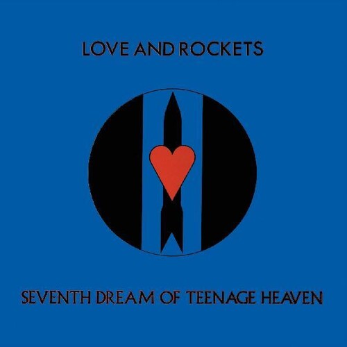 Love and Rockets: Seventh Dream Of Teenage Heaven { Vinyl }