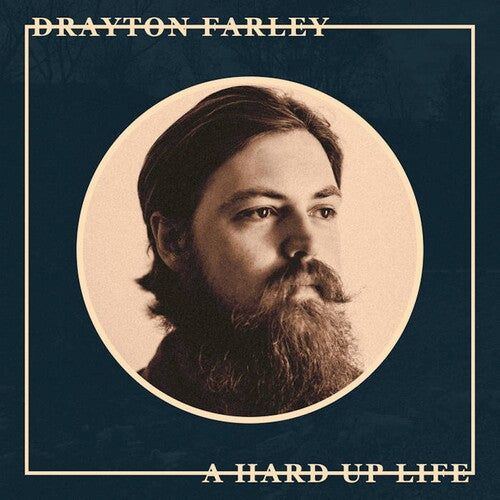 Drayton Farley: A Hard Up Life { Vinyl }