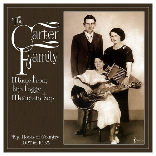 The Carter Family: Music From The Foggy Mountain Top 1927-35 { Vinyl }