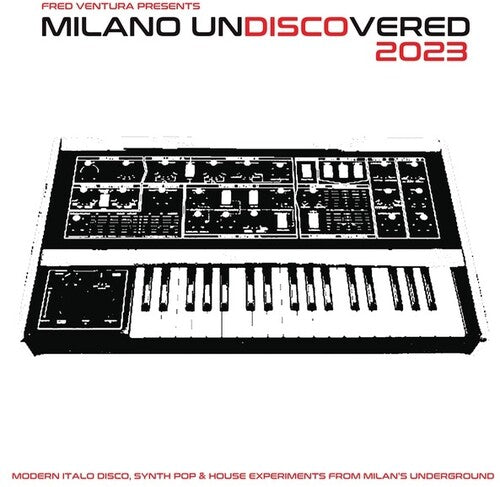 Various Artists: Fred Ventura Presents Milano Undiscovered 2023: Modern Italo Disco, Synth Pop And House Experiments From Milan's Underground { Vinyl }