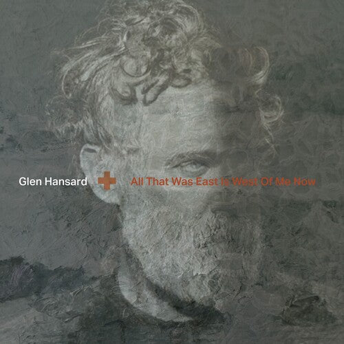 Glen Hansard: All That Was East Is West Of Me Now { Vinyl }