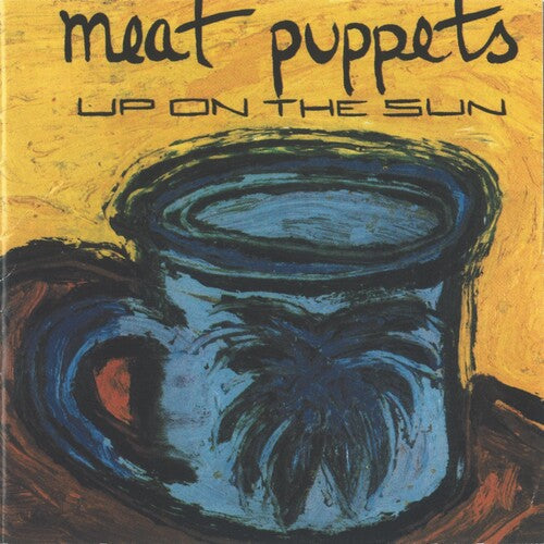 Meat Puppets: Up On The Sun { Vinyl }