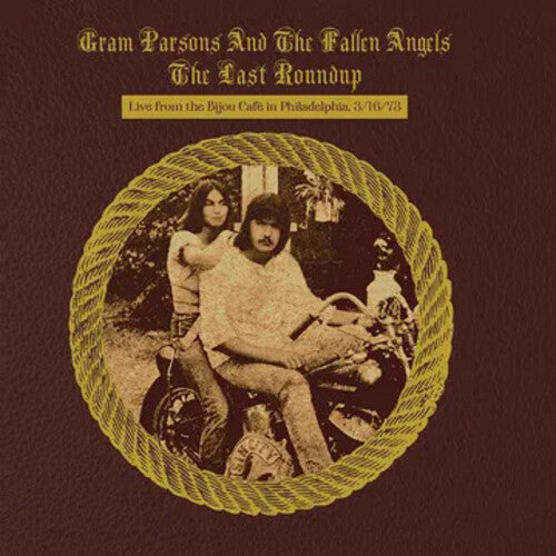 Gram Parsons: The Last Roundup - Live From The Bijou Cafe In Philadelphia 3/16/73 { Vinyl }