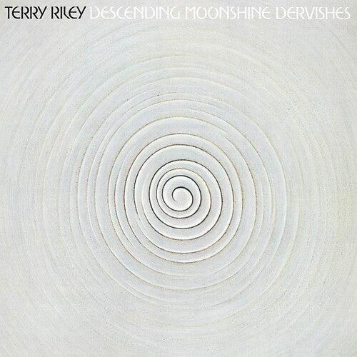 Terry Riley: Descending Moonshine Dervishes { Vinyl }