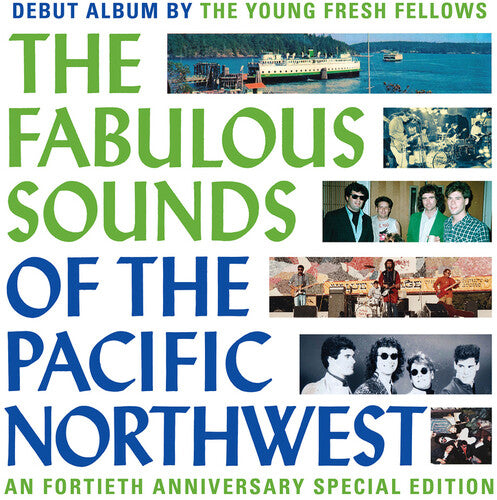 The Young Fresh Fellows: Fabulous Sounds Of The Pacific Northwest (40th Anniversary Edition) { Vinyl }