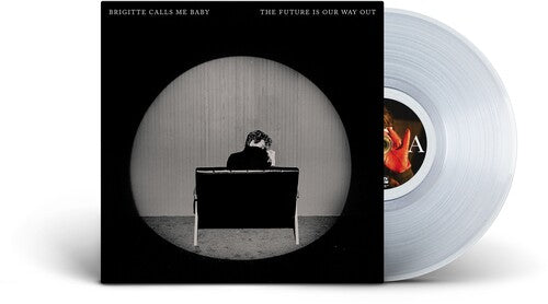 Brigitte Calls Me Baby: The Future Is Our Way Out { Vinyl }