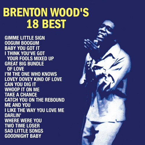 Brenton Wood: Brenton Wood's 18 Best { Vinyl }