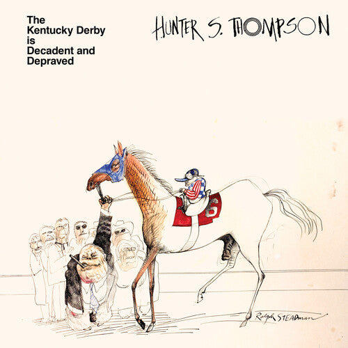 Hunter S. Thompson: Kentucky Derby Is Decadent and Depraved { Vinyl }