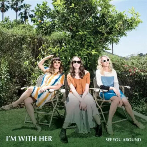 I'm with Her: See You Around { Vinyl }