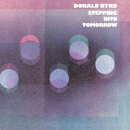 Donald Byrd: Stepping Into Tomorrow (Blue Note Classic Vinyl Edition) { Vinyl }