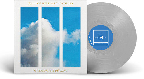 Full of Hell & Nothing: When No Birds Sang { Vinyl }