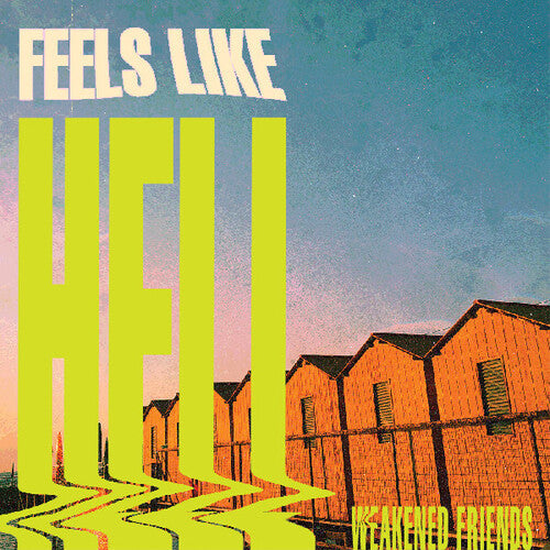Weakened Friends: Feels Like Hell { Vinyl }