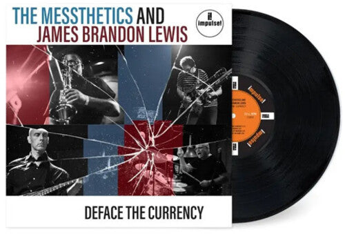 The Messthetics & James Brandon Lewis: Deface The Currency { Vinyl }