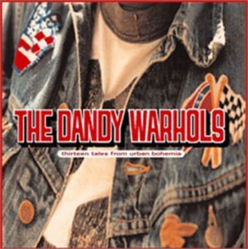 The Dandy Warhols: Thirteen Tales from Urban Bohemia { Vinyl }
