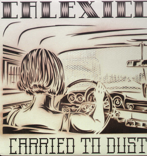 Calexico: Carried to Dust { Vinyl }
