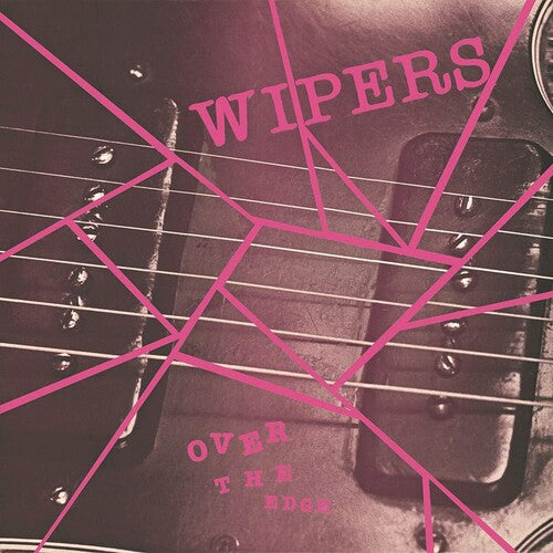 Wipers: Over The Edge { Vinyl }