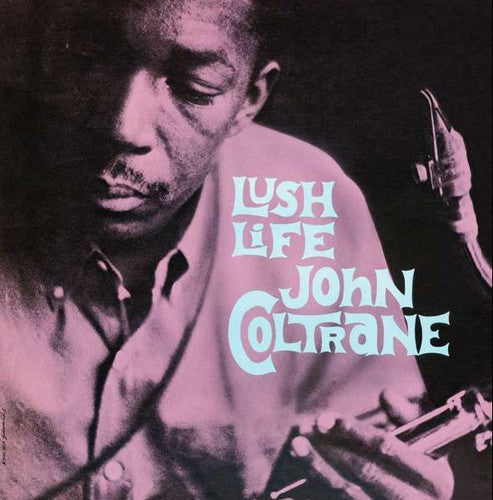 John Coltrane: Lush Life { Vinyl }