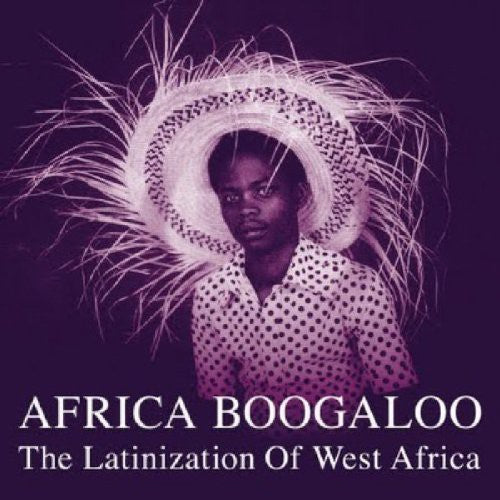 Various Artists: Africa Boogaloo: Latinization Of West Africa { Vinyl }