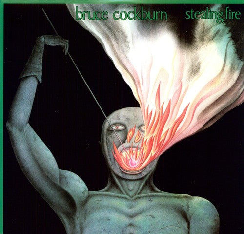 Bruce Cockburn: Stealing Fire { Vinyl }