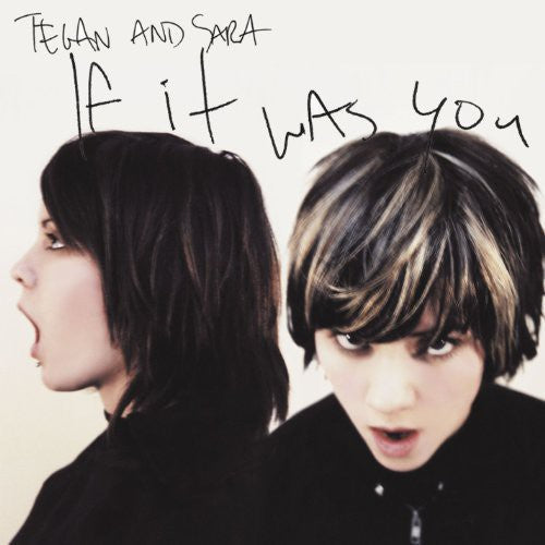 Tegan & Sara: If It Was You { Vinyl }