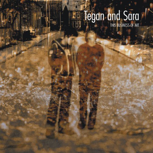 Tegan & Sara: This Business of Art { Vinyl }