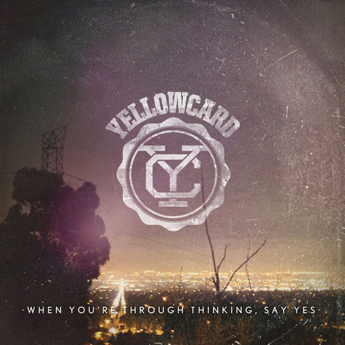 Yellowcard: When You're Through Thinking, Say Yes { Vinyl }