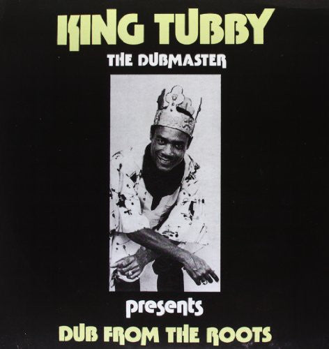 King Tubby: Dub from the Roots { Vinyl }