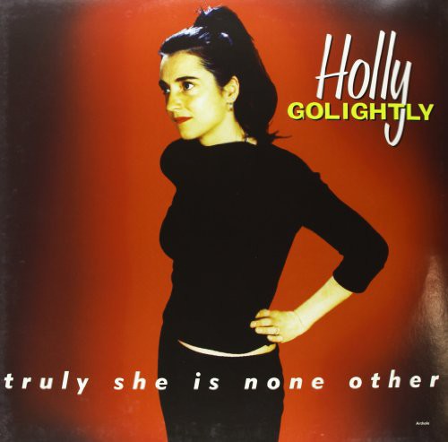 Holly Golightly: Truly She Is None Other { Vinyl }