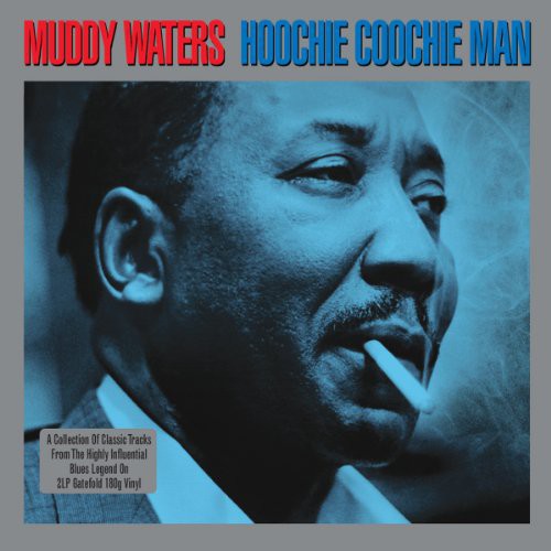 Muddy Waters: Hoochie Coochie Man { Vinyl }