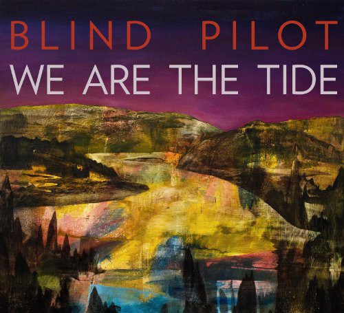 Blind Pilot: We Are the Tide { Vinyl }
