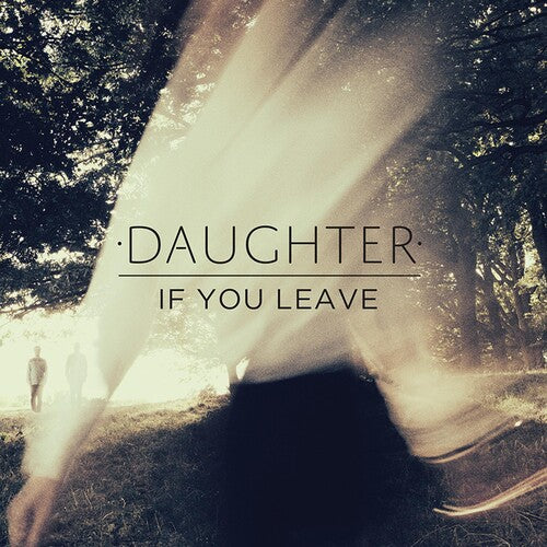 Daughter: If You Leave { Vinyl }