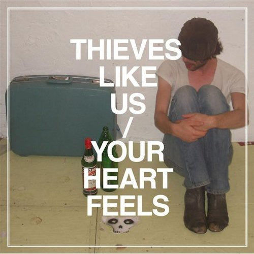 Thieves Like Us: Your Heart Feels { Vinyl }