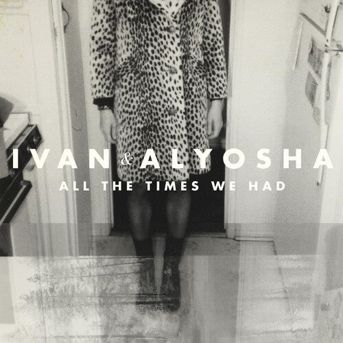 Ivan & Alyosha: All the Times We Had { Vinyl }