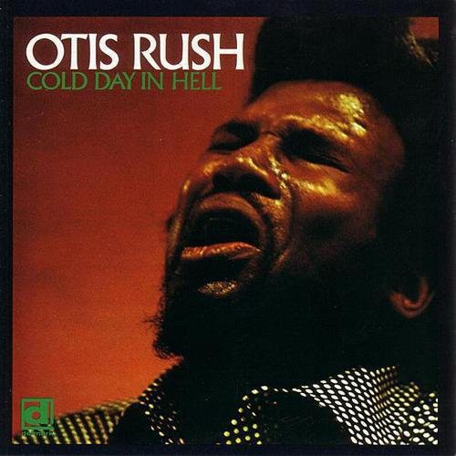 Otis Rush: Cold Day in Hell { Vinyl }