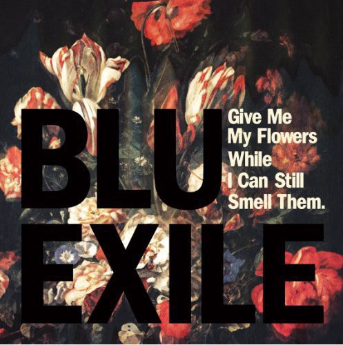 Exile: Give Me My Flowers While I Can Still Smell Them { Vinyl }