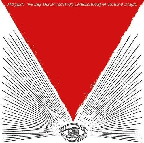Foxygen: We Are The 21st Century Ambassadors Of Peace and Magic { Vinyl }