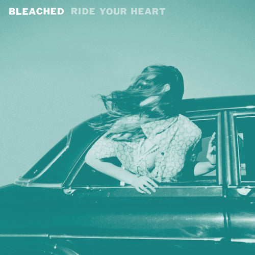 Bleached: Ride Your Heart { Vinyl }