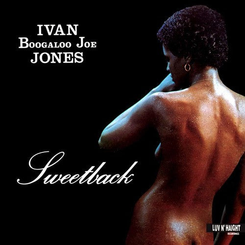 Boogaloo Joe Ivan Jones: Sweetback { Vinyl }
