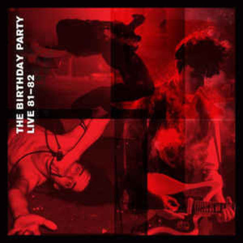 The Birthday Party: Live 81-82 { Vinyl }