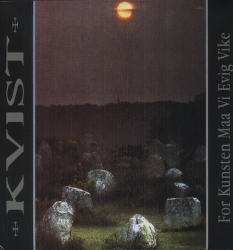 Kvist: For Kunsten Maa Vi Evig Vike { Vinyl }