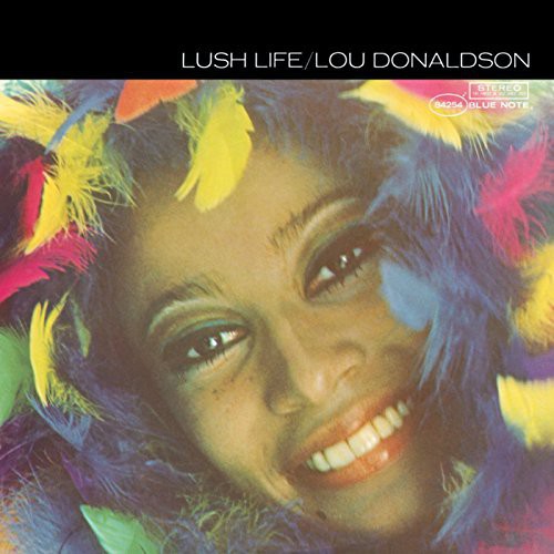 Lou Donaldson: Lush Life { Vinyl }