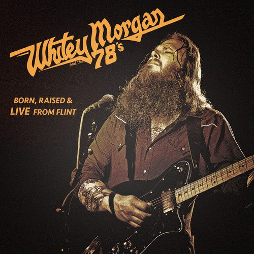 Whitey Morgan & the 78's: Born Raised & Live from Flint { Vinyl }
