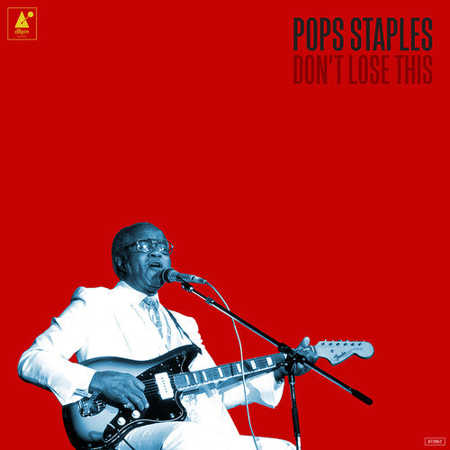 Pops Staples: Don't Lose This { Vinyl }