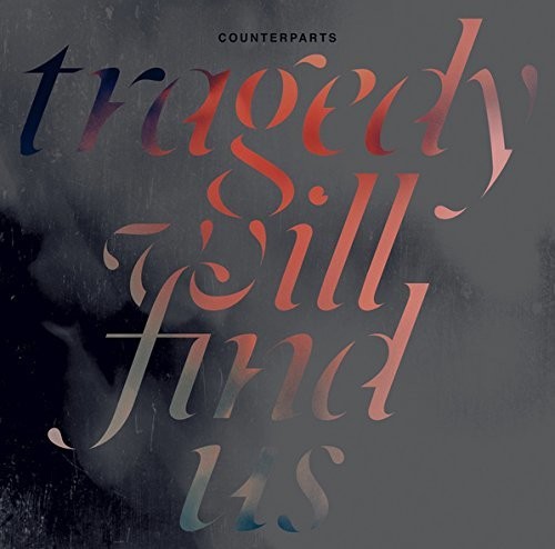 Counterparts: Tragedy Will Find Us { Vinyl }