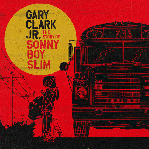 Gary Clark Jr.: Story of Sonny Boy Slim { Vinyl }