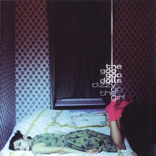 Goo Goo Dolls: Dizzy Up The Girl { Vinyl }