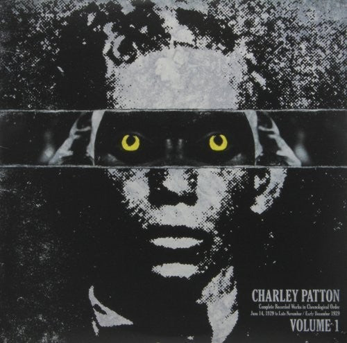Charley Patton: Complete Recorded Works In Chronological Order, Vol. 1 { Vinyl }